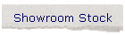 Showroom Stock